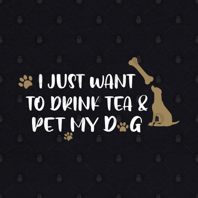 I just want to drink tea & pet my dog by uniqueversion